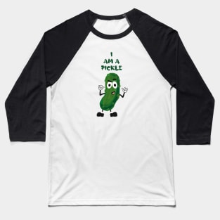 I Am A Pickle Baseball T-Shirt